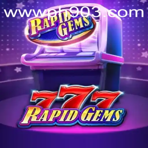 Discover the Thrilling World of RapidGems777 with PH903.COM